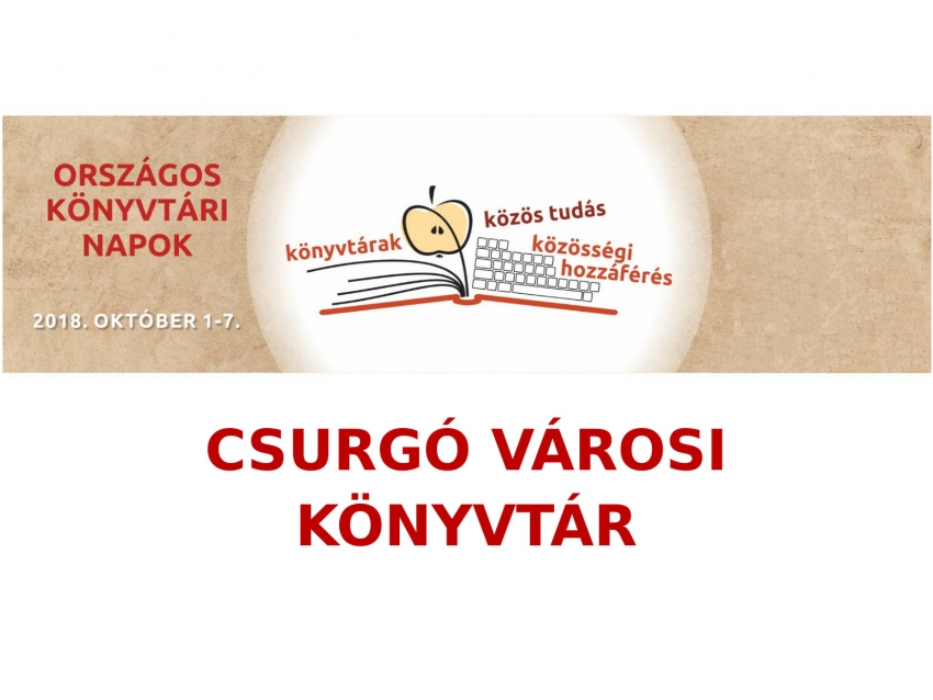 Országos Könyvtári Napok a Csurgó Városi Könyvtárban (2018.10.01.-2018.10.06.)