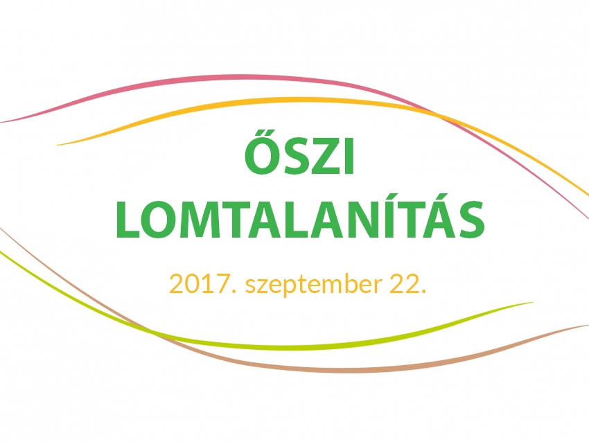 Őszi lomtalanítás - 2017. szeptember 22.